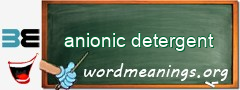 WordMeaning blackboard for anionic detergent